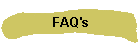 FAQ's